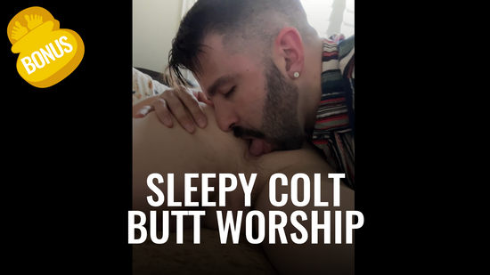 Sleepy Colt Butt Worship